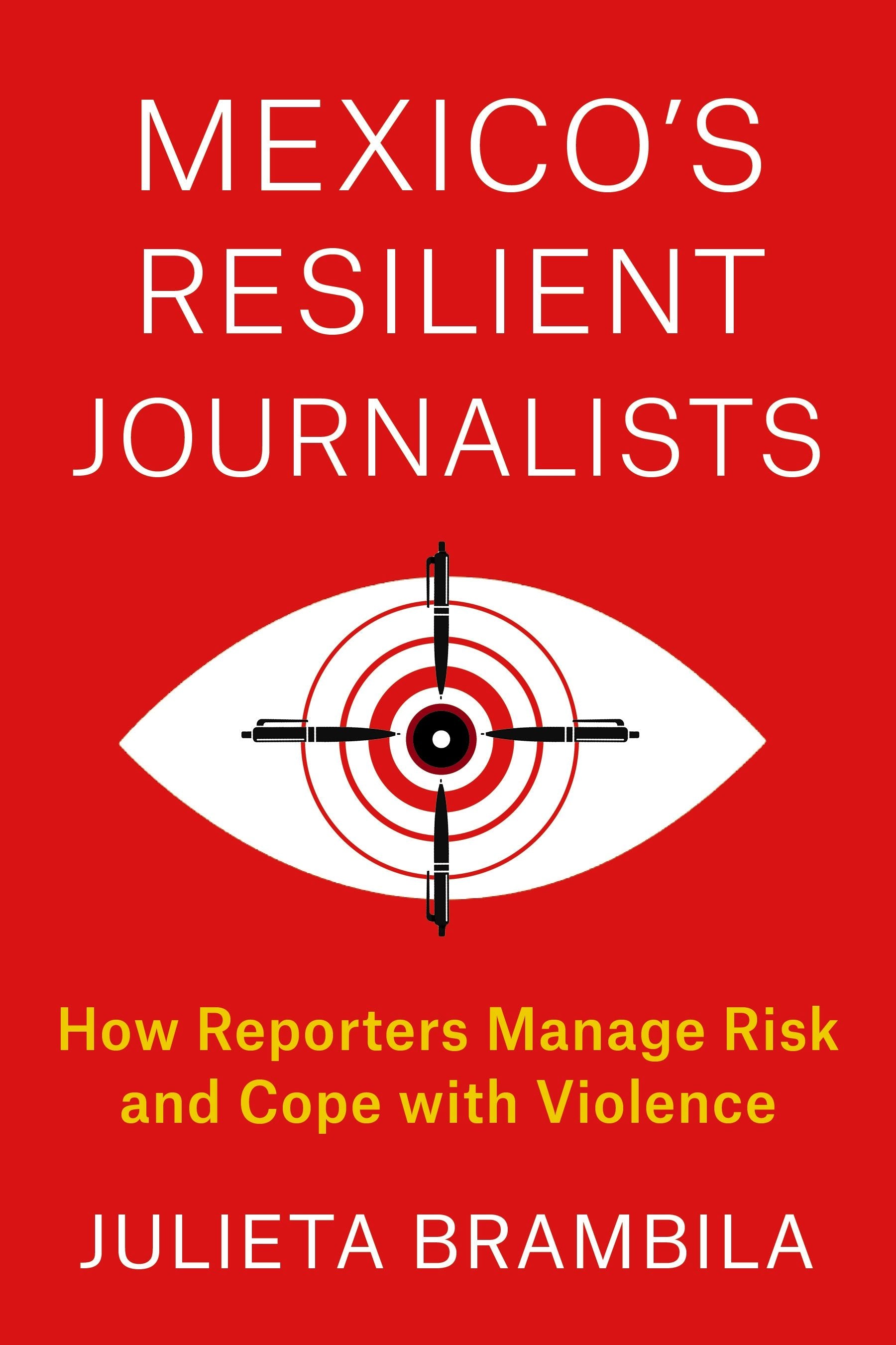 Book cover image for Mexico's Resilient Journalists ISBN: 9780231201315